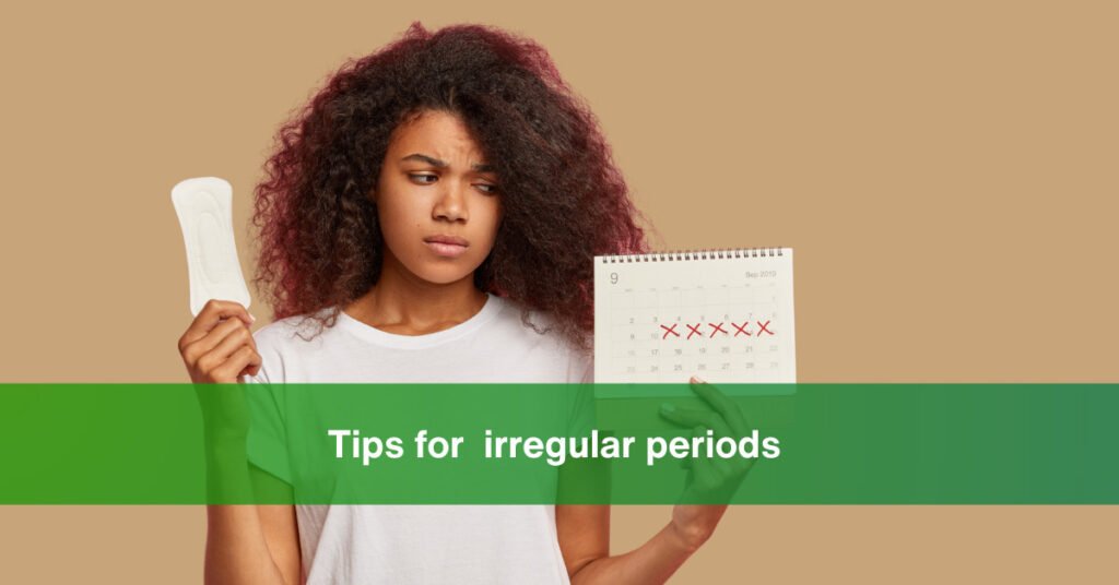 most effective tips for irregular periods