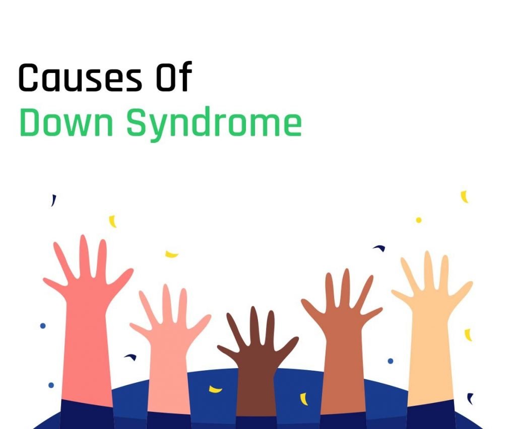 Causes Of Down Syndrome