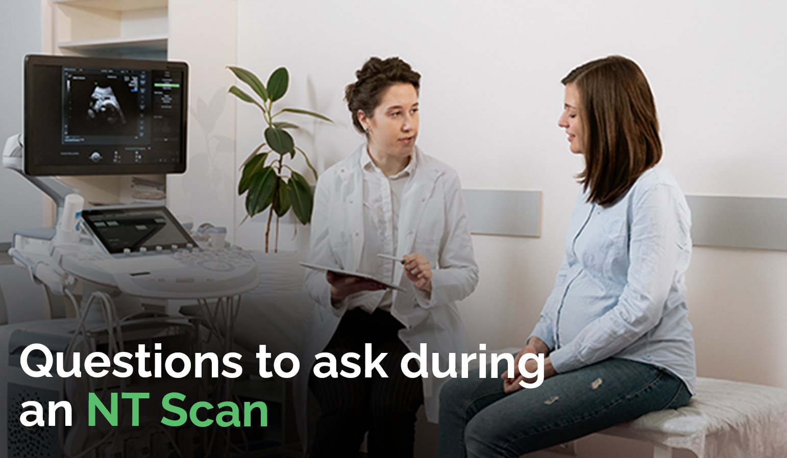Questions to ask during an NT scan