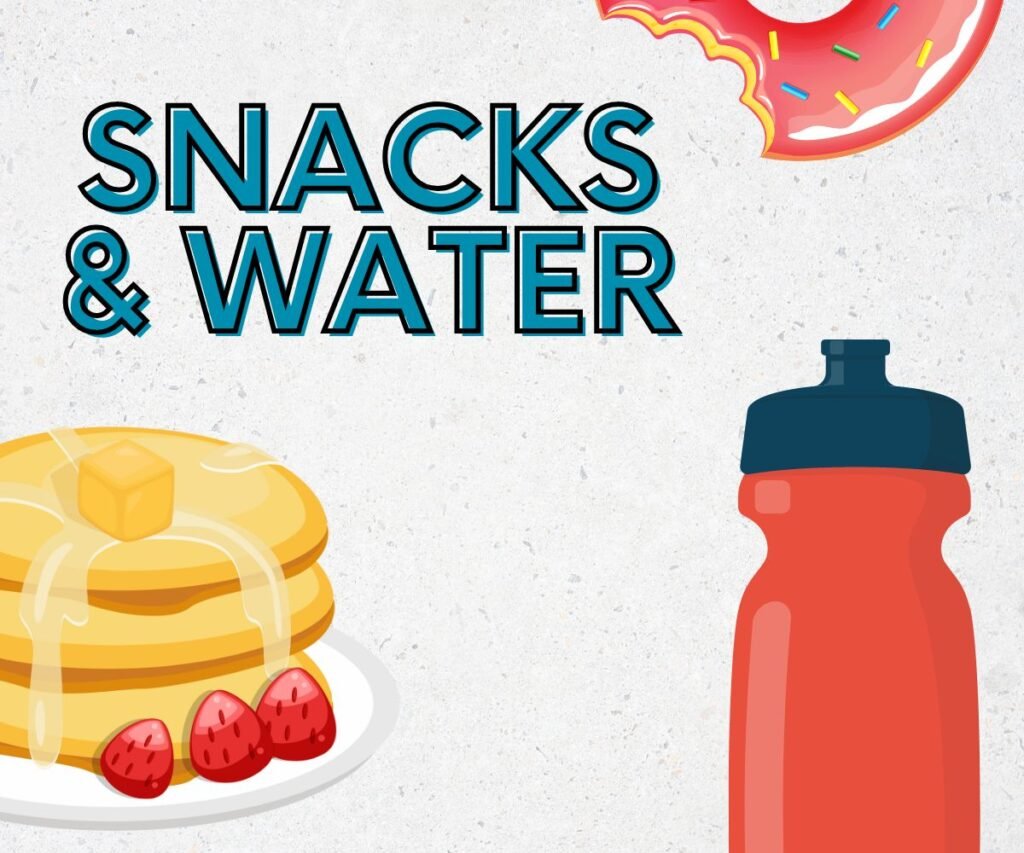 snacks/ water