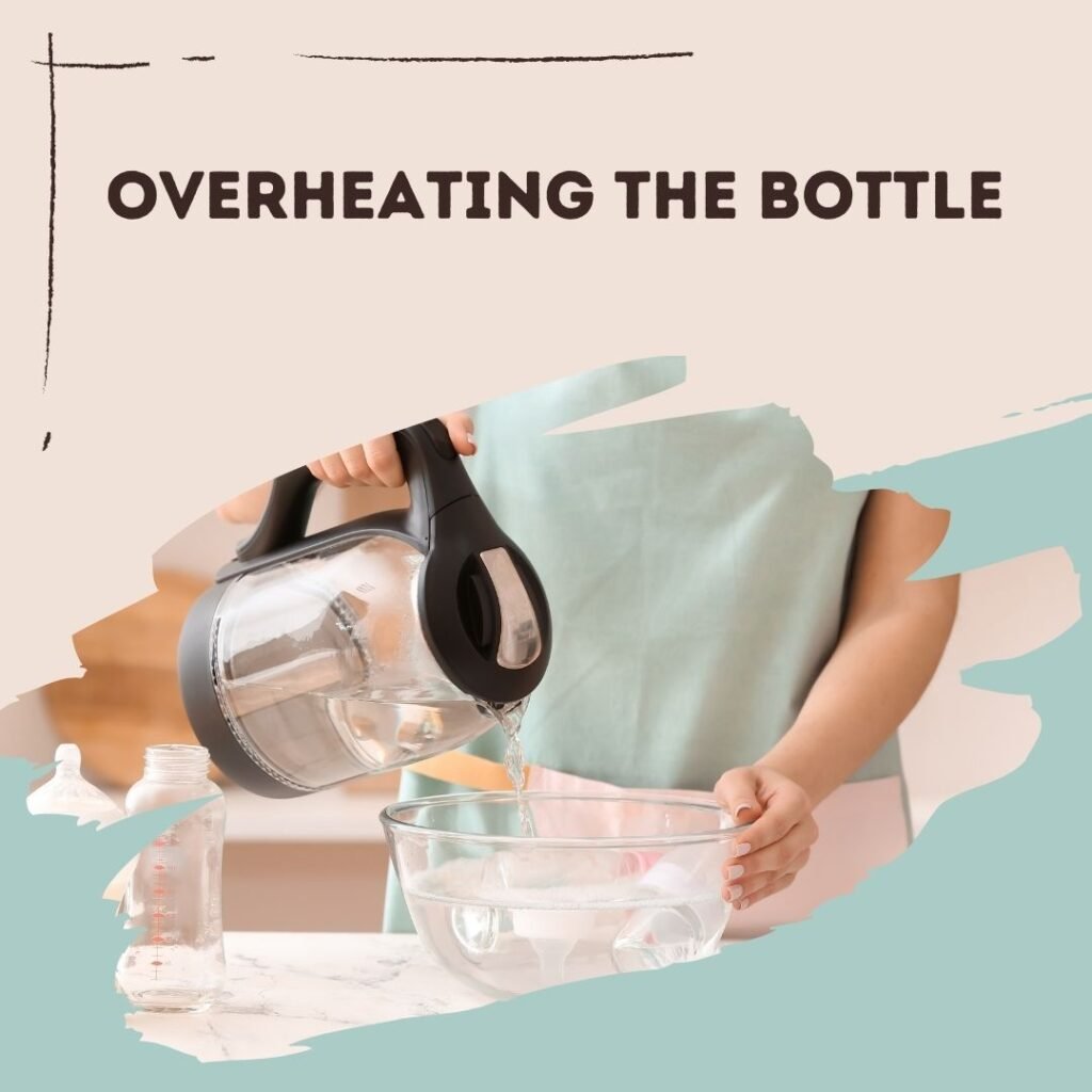 overheating the bottle