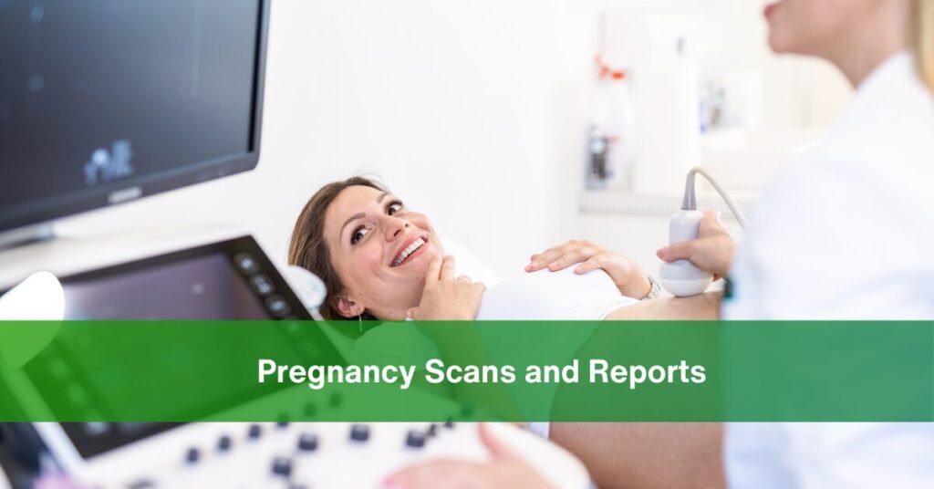Pregnancy Scans and Reports