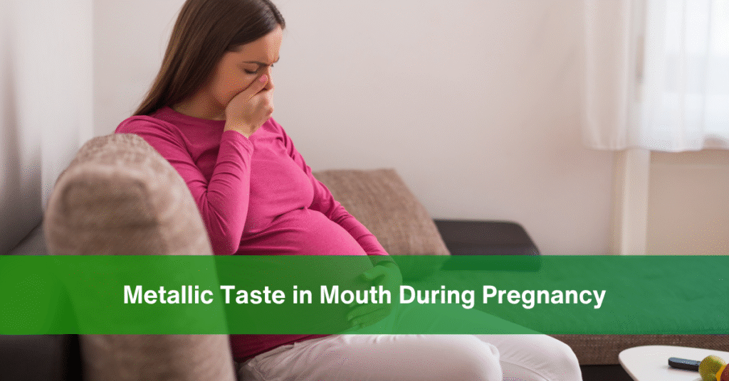 Metallic taste in mouth during pregnancy