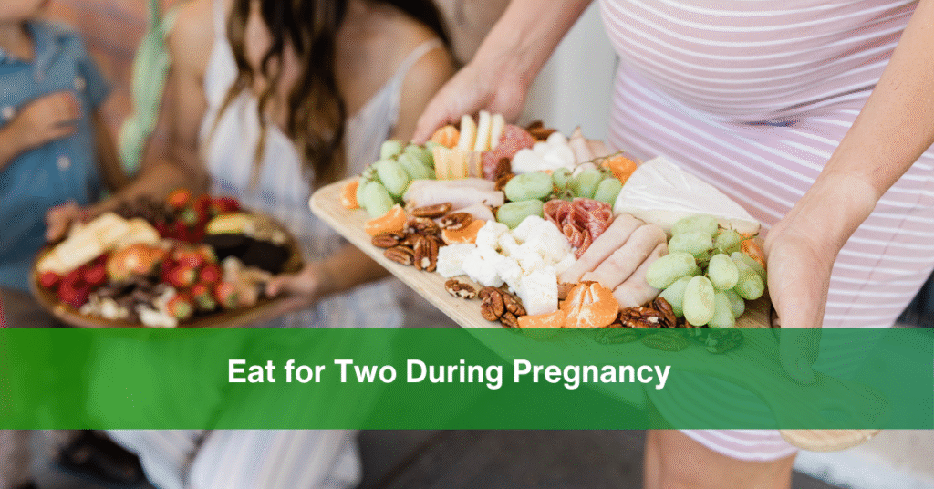 Eating for Two During Pregnancy