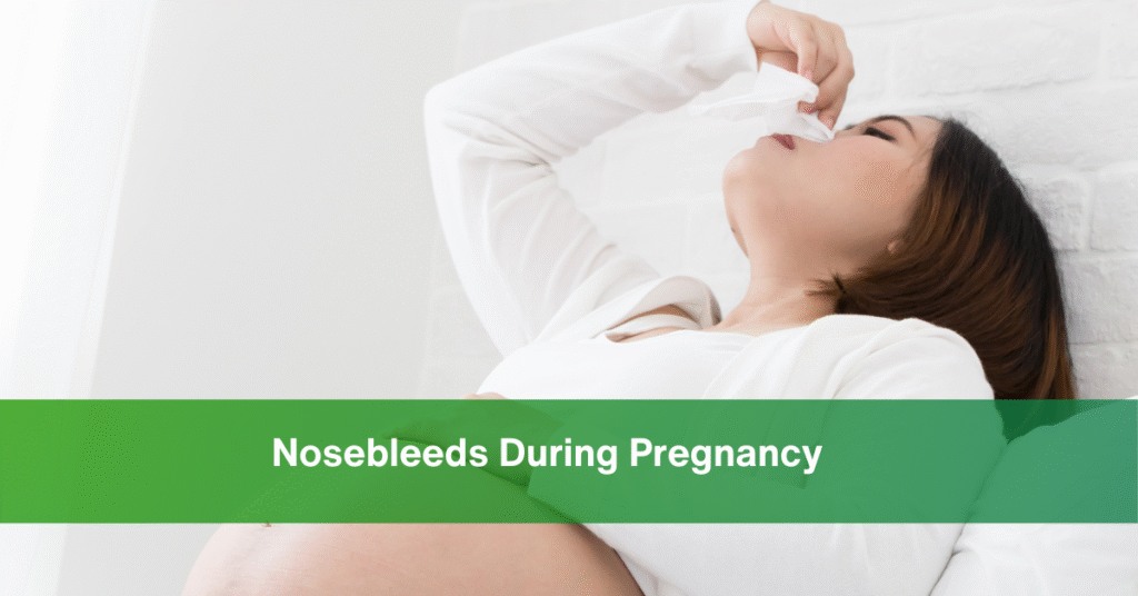 Nosebleeds During Pregnancy