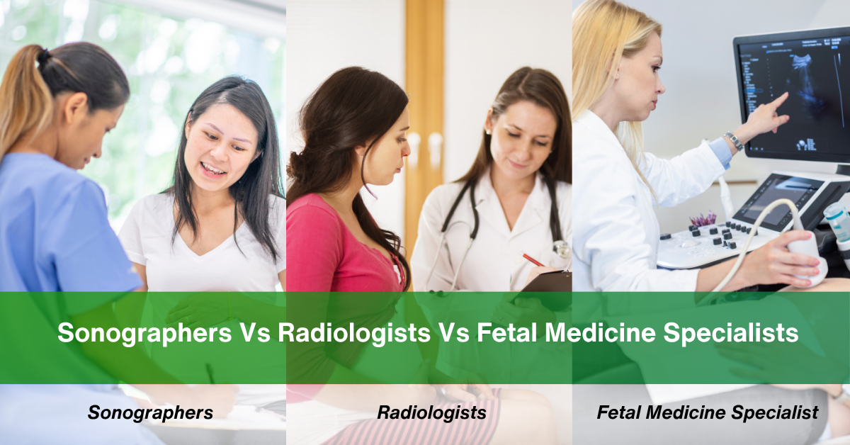 Sonographers Vs Radiologists Vs Fetal Medicine Specialists