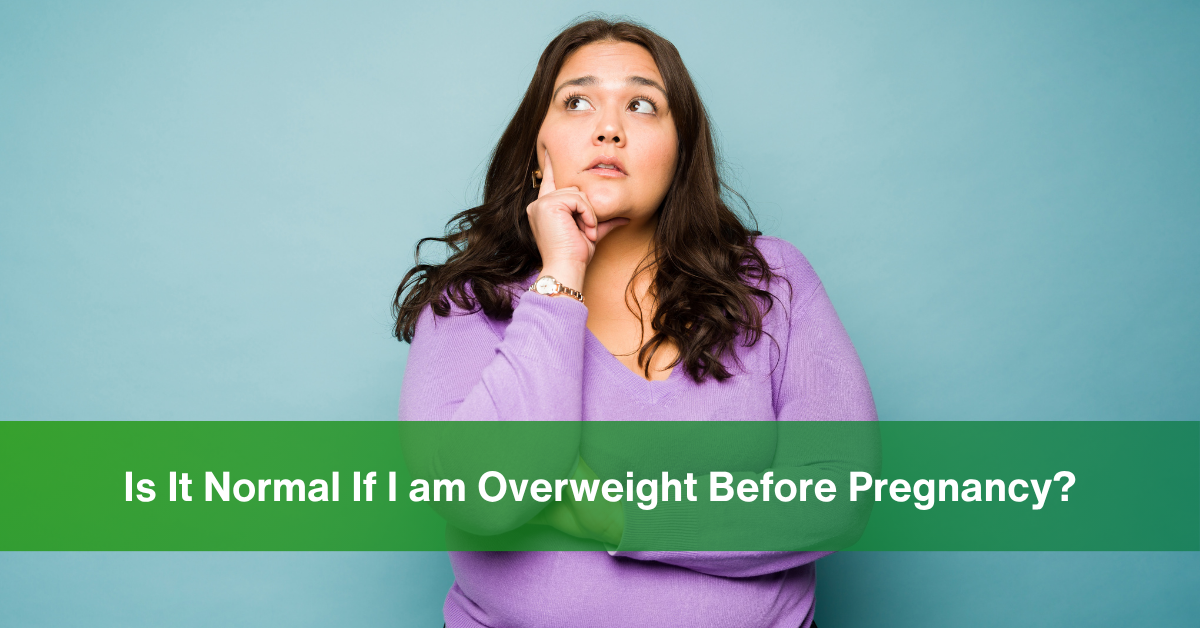 Overweight before pregnancy