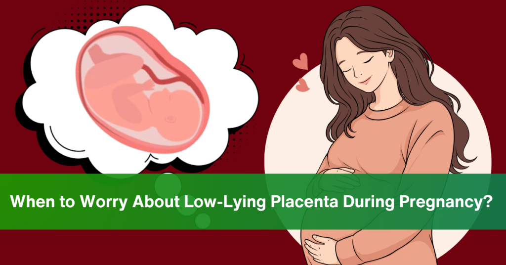 Low Lying Placenta during pregnancy